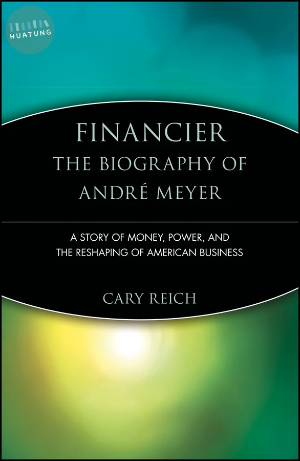 Financier: The Biography of André Meyer 