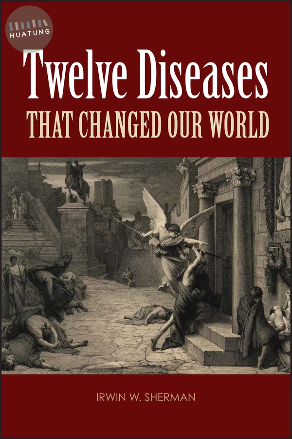 Twelve Diseases that Changed Our World 