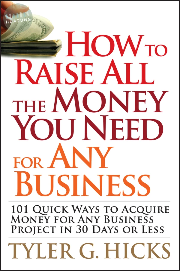 How to Raise All the Money You Need for Any Business 