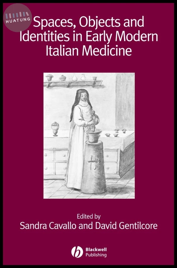 Spaces, Objects and Identities in Early Modern Italian Medicine 