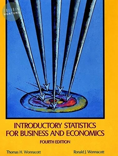 INTRODUCTORY STATISTICS FOR BUSINESS AND ECONOMICS (4版)