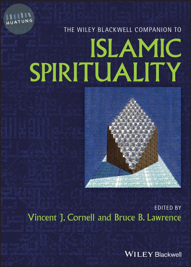 The Wiley Blackwell Companion to Islamic Spirituality 