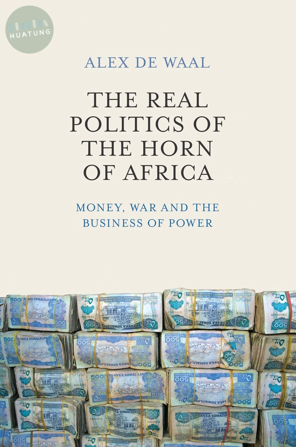 The Real Politics of the Horn of Africa 