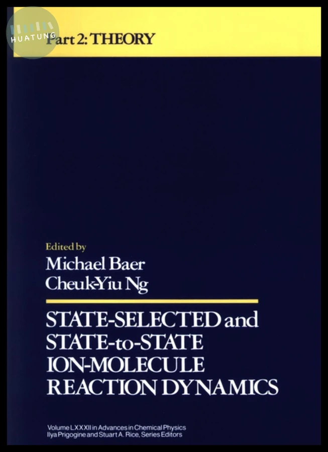 State Selected and State-to-State Ion-Molecule Reaction Dynamics, Volume 82, Part 2 