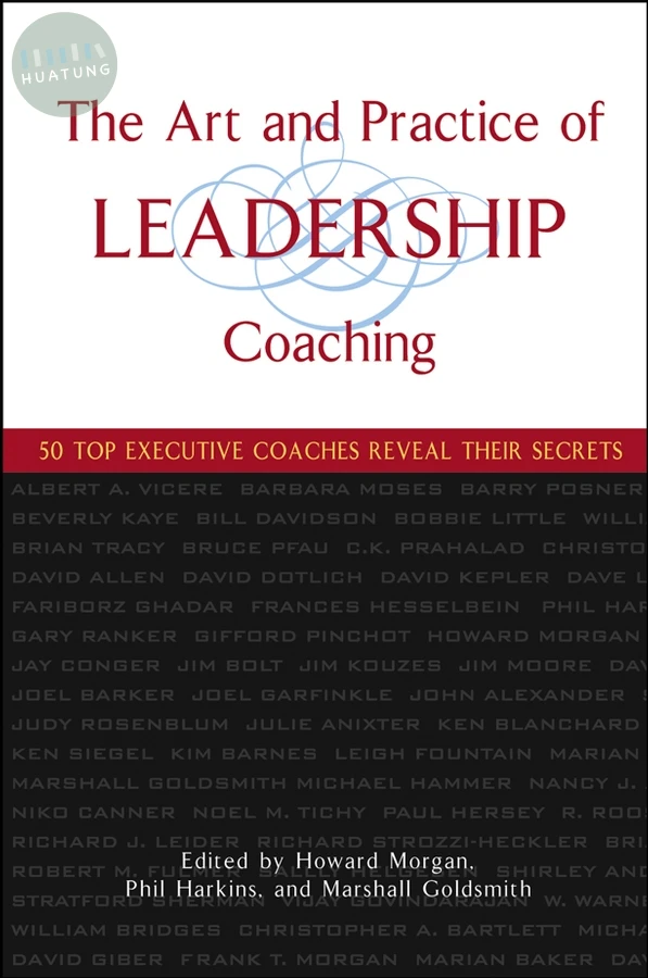 The Art and Practice of Leadership Coaching 
