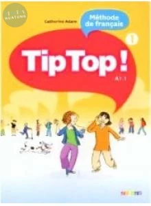 Tip Top ! 1( A1.1), méthode de français 