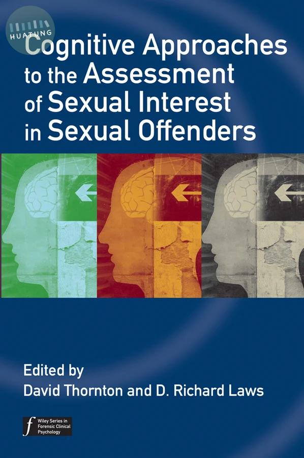 Cognitive Approaches to the Assessment of Sexual Interest in Sexual Offenders 