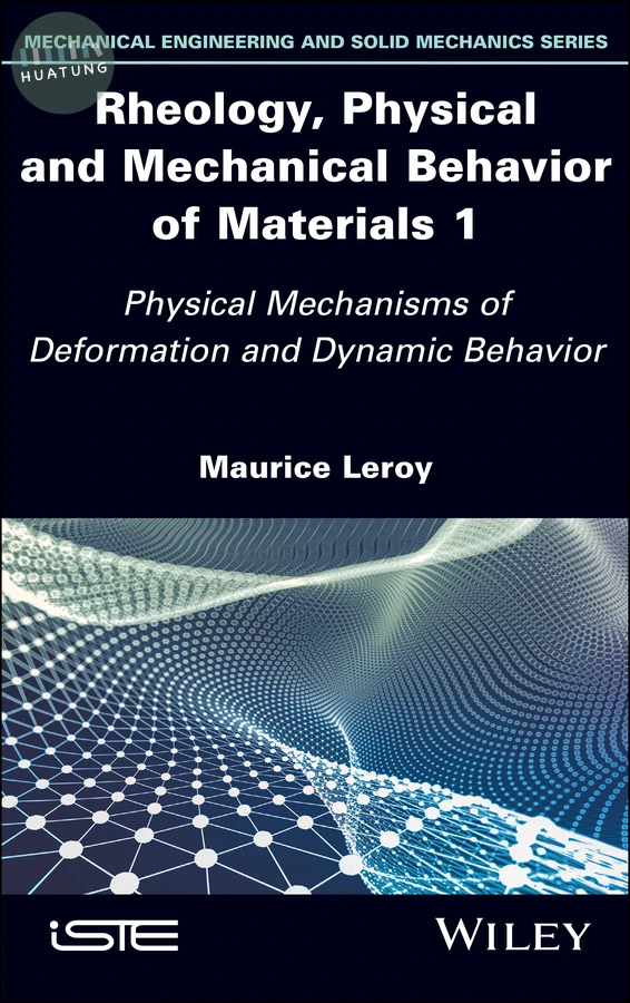 Rheology, Physical and Mechanical Behavior of Materials 1 