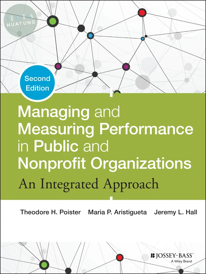 Managing and Measuring Performance in Public and Nonprofit Organizations 