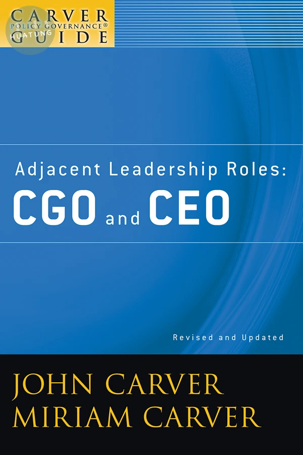 A Carver Policy Governance Guide, Adjacent Leadership Roles 