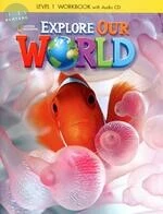 Explore Our World Workbook 1 (with Audio CD) 