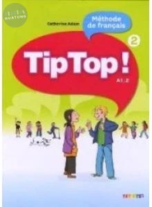 Tip Top ! 2( A1.2), méthode de français 