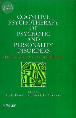 Cognitive Psychotherapy of Psychotic and Personality Disorders 