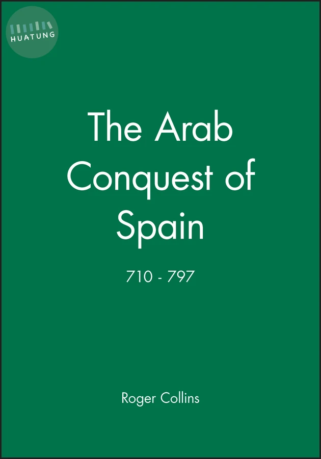 The Arab Conquest of Spain 