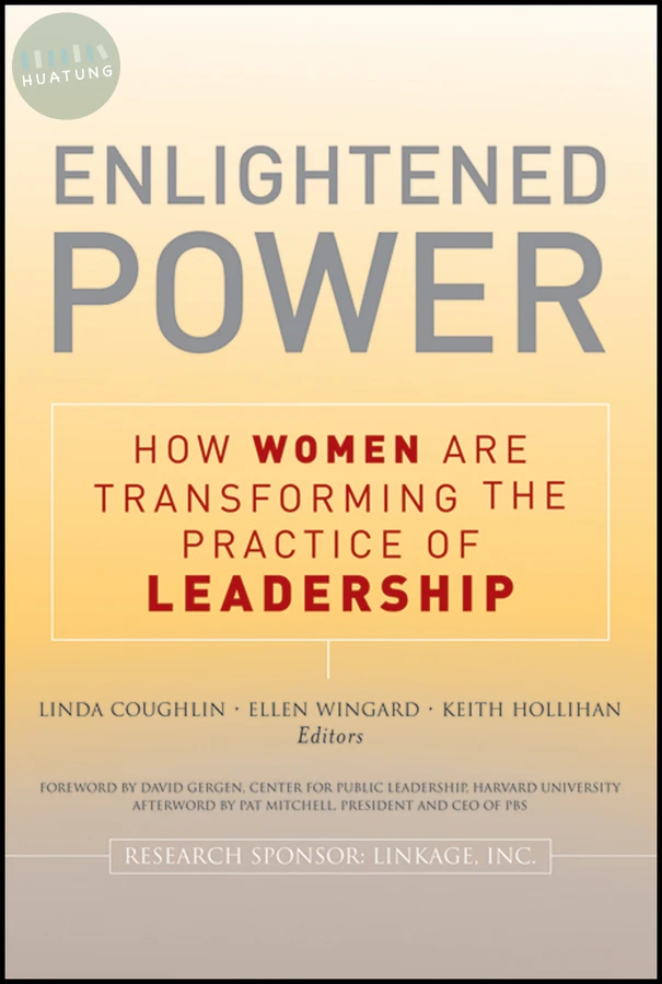 Enlightened Power: How Women are Transforming the Practice of Leadership 