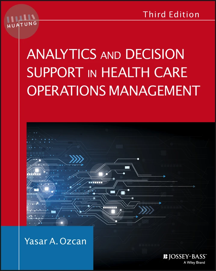 Analytics and Decision Support in Health Care Operations Management 
