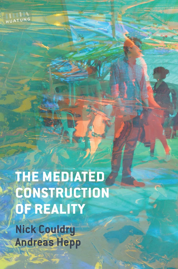 The Mediated Construction of Reality 