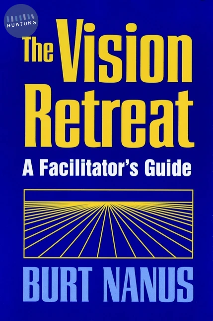The Vision Retreat Set, A Facilitator's Guide 