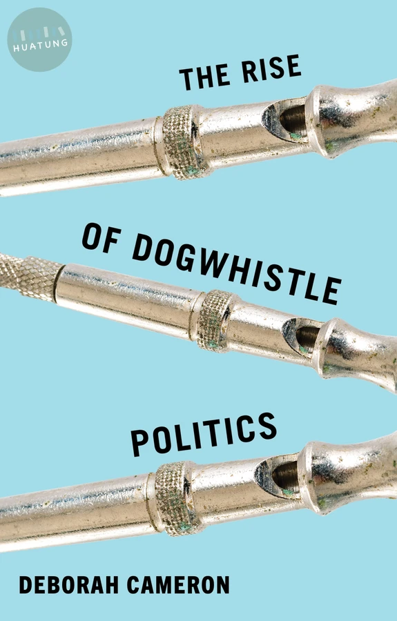 The Rise of Dogwhistle Politics 