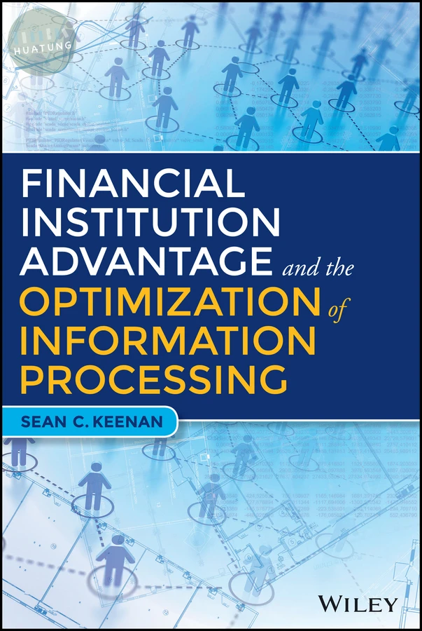 Financial Institution Advantage and the Optimization of Information Processing 
