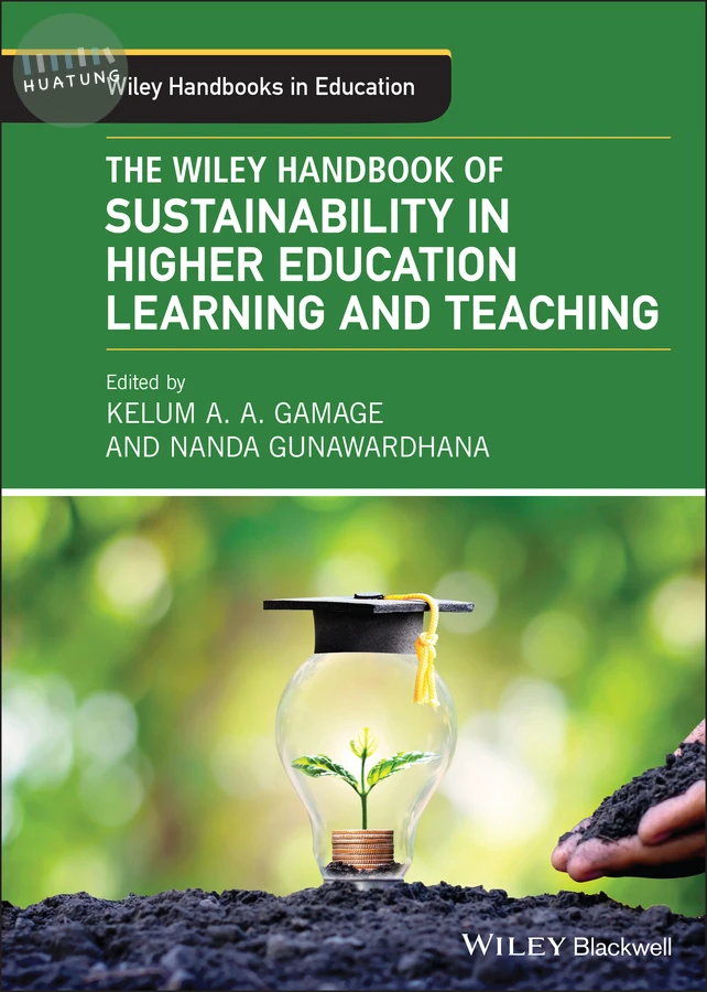 The Wiley Handbook of Sustainability in Higher Education Learning and Teaching 