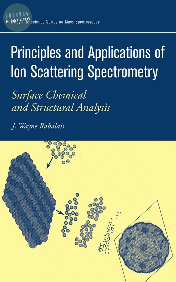 Principles and Applications of Ion Scattering Spectrometry 
