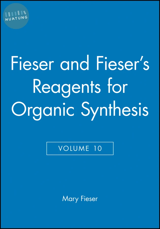 Fieser and Fieser's Reagents for Organic Synthesis, Volume 10 