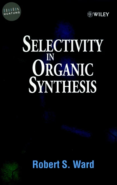 Selectivity in Organic Synthesis 