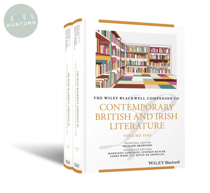The Wiley Blackwell Companion to Contemporary British and Irish Literature 