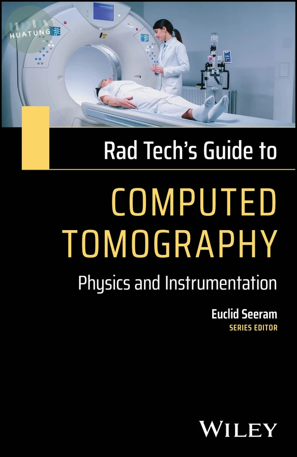 Rad Tech's Guide to Computed Tomography 