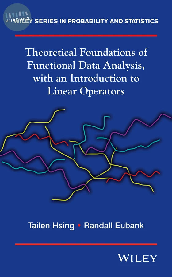 Theoretical Foundations of Functional Data Analysis, with an Introduction to Linear Operators 
