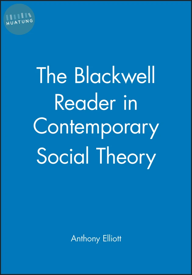 The Blackwell Reader in Contemporary Social Theory 