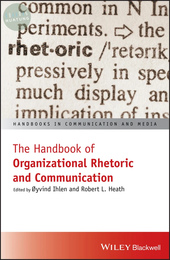 The Handbook of Organizational Rhetoric and Communication 