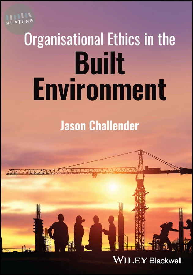 Organisational Ethics in the Built Environment 