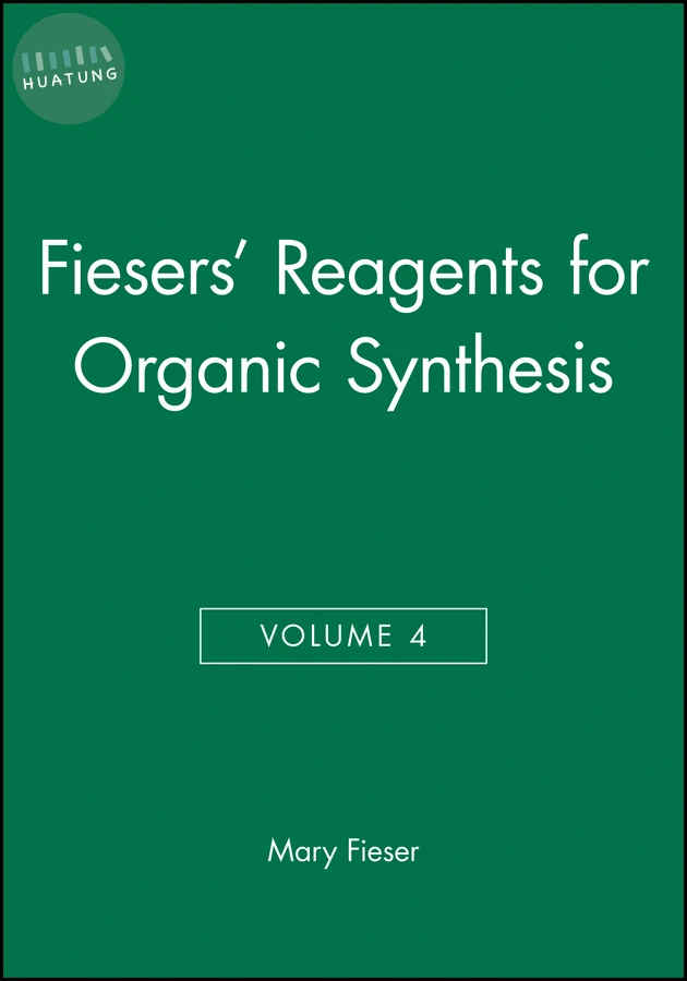 Fiesers' Reagents for Organic Synthesis, Volume 4 
