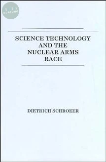 Science, Technology and the Nuclear Arms Race 