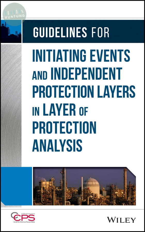 Guidelines for Initiating Events and Independent Protection Layers in Layer of Protection Analysis 