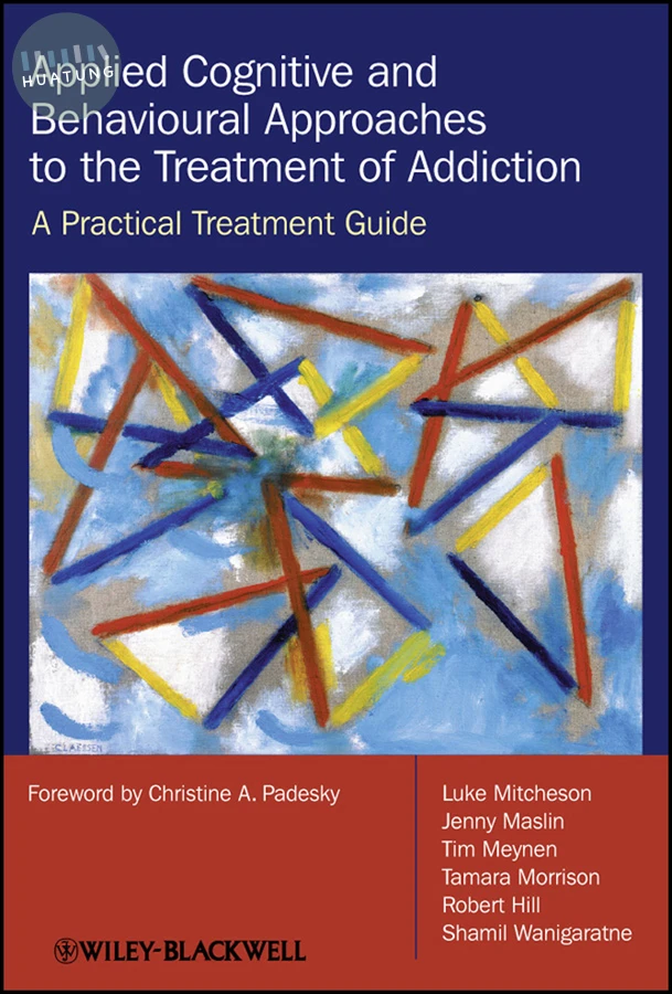 Applied Cognitive and Behavioural Approaches to the Treatment of Addiction 