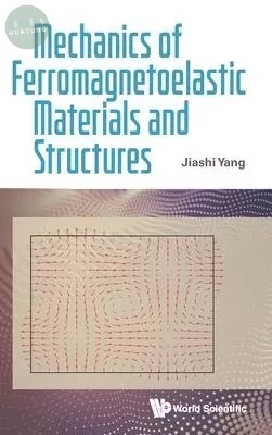 Mechanics of Ferromagnetoelastic Materials and Structures (1版)