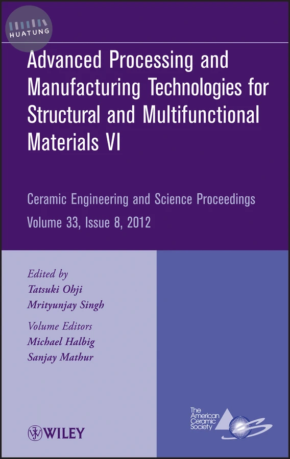 Advanced Processing and Manufacturing Technologiesfor Structural and Multifunctional Materials VI, Volume 33, Issue 8 