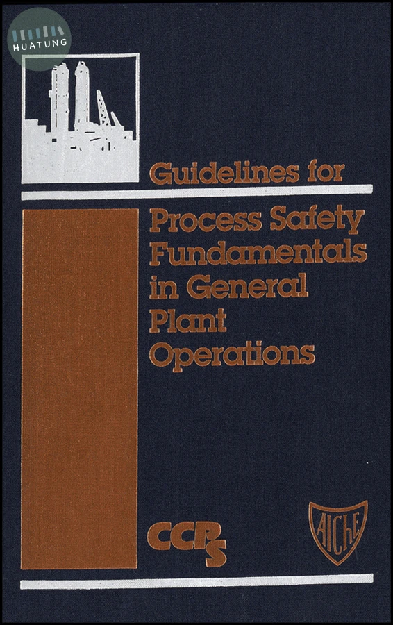 Guidelines for Process Safety Fundamentals in General Plant Operations 