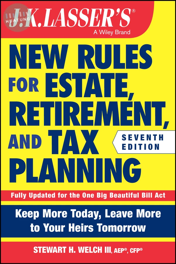 J.K. Lasser's New Rules for Estate, Retirement, and Tax Planning 