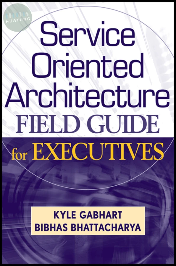 Service Oriented Architecture Field Guide for Executives 