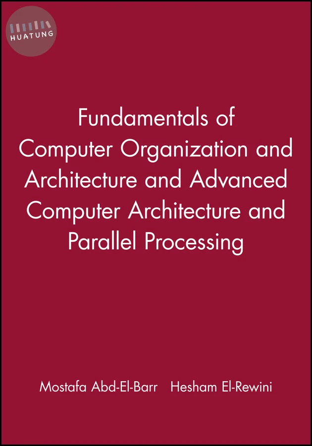 Fundamentals of Computer Organization and Architecture & Advanced Computer Architecture and Parallel Processing, 2 Volume Set 