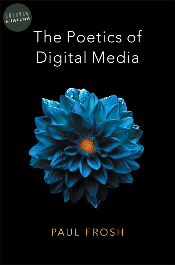 The Poetics of Digital Media 