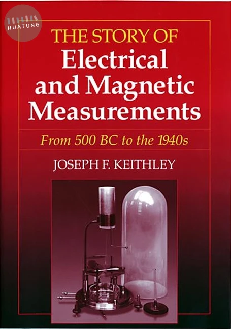 The Story of Electrical and Magnetic Measurements 