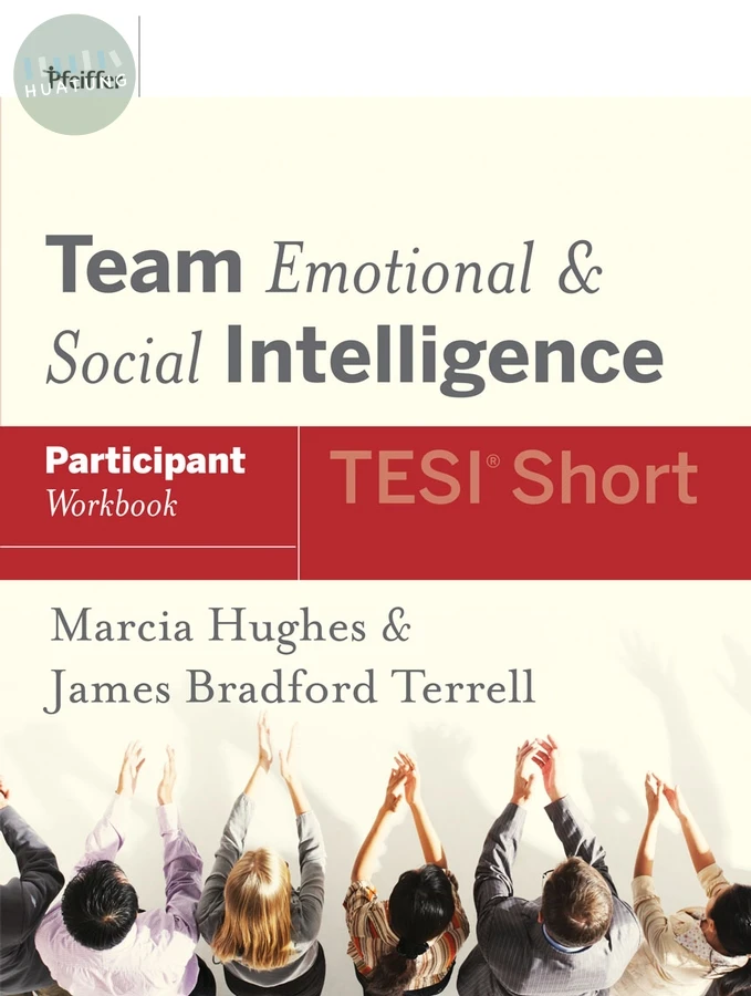 Team Emotional and Social Intelligence (TESI Short) Participant Workbook 