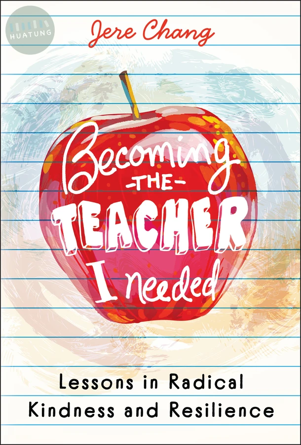 Becoming the Teacher I Needed: Lessons in Radical Kindness and Resilience 