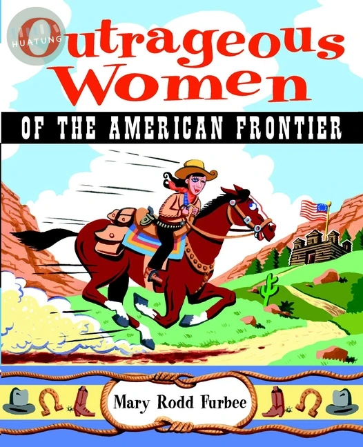 Outrageous Women of the American Frontier 
