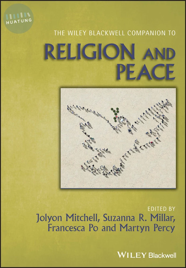 The Wiley Blackwell Companion to Religion and Peace 